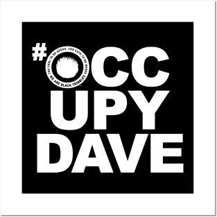 #OCCUPYDAVE blanc Posters and Art